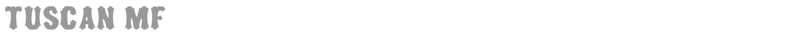 Tuscan MF font preview